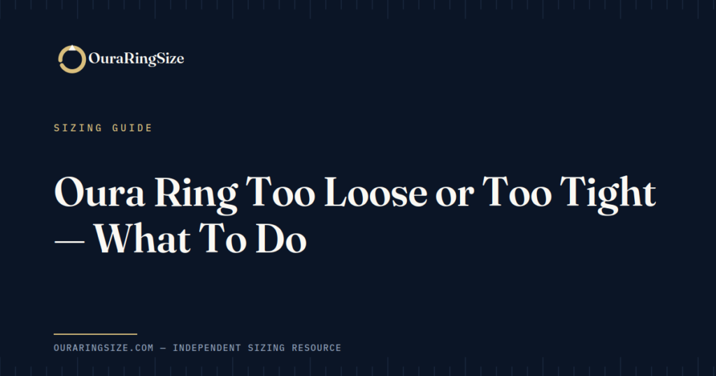 Oura Ring Too Loose or Too Tight — What To Do