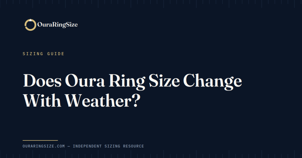 Does Oura Ring Size Change With Weather?
